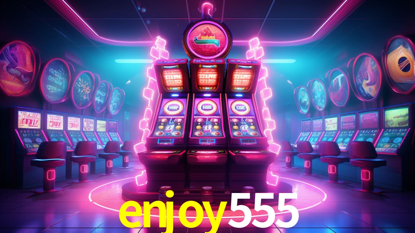 enjoy555 - Caça-Níqueis da Emoção Total - enjoy555.com