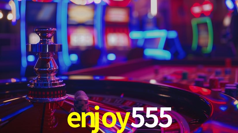enjoy555,enjoy555.com